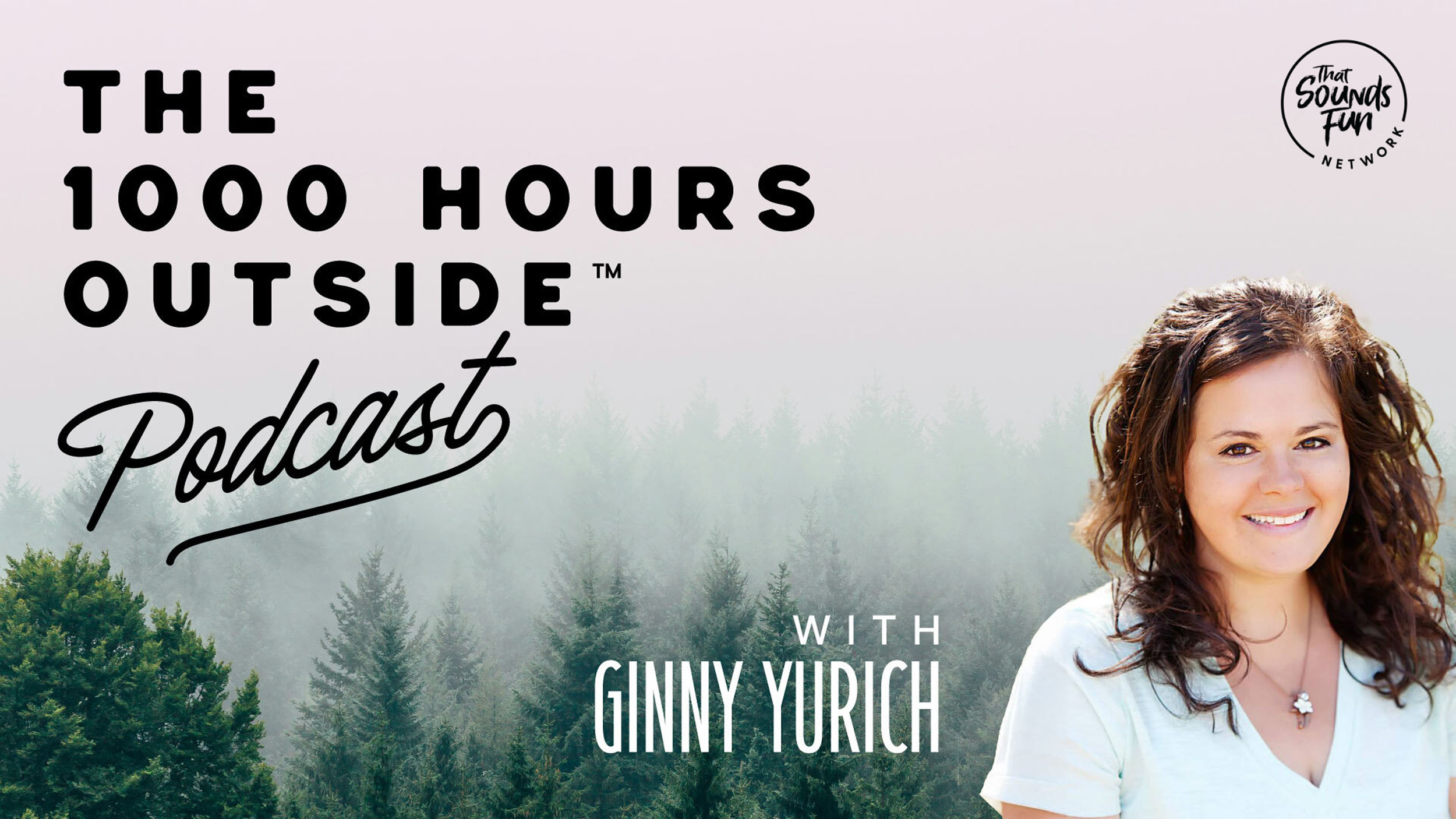1000 Hours Outside Podcast The 1000 Hours Outside Podcast